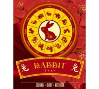 Rabbit Year Journal Diary Notebook: Traditional Chinese Zodiac Animals Composition Notebook College Rule with Page Numbers and Index for Students, School, Work, Office, Girls, Teens, Women