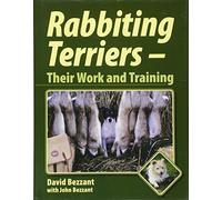 Rabbiting Terriers: Their Work and Training