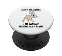 Rabbits Are Awesome I Am Awesome Therefore I Am A Rabbit PopSockets Adhesive PopGrip