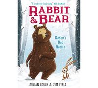 Rabbit's Bad Habits: Book 1: The hilarious modern classic and next step from picture books (Rabbit and Bear)