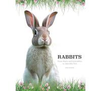 Rabbits: From Hares and Jackrabbits to Adorable Pets (Animals) (Animals in Photographs)