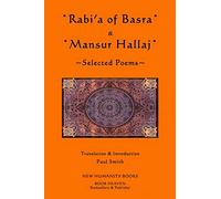 Rabi'a of Basra & Mansur Hallaj: Selected Poems
