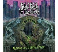Rabid Bitch Of The North - Nothing But A Bitter Taste