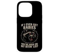 Rabid Raccoon If I Ever Get Rabies Biting List Dark Humor Case for iPhone 14 Pro