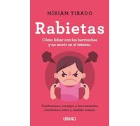 Rabietas: Consejos Y Herramientas Para Lidiar Con Ellas Con Conciencia Humor Y Amor (Urano Crianza y Educación)
