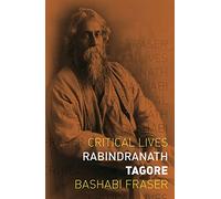 Rabindranath Tagore (Critical Lives)