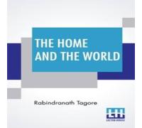 Rabindranath Tagore The Home & The World: Translated From Bengali To English By Rabindranath Tagore Multicolor