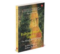 Rabindranath Tagore: The Myriad-Minded Man