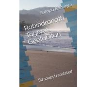 Rabindranath Tagore's Geetabitan: 50 songs translated