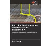 Raccolta fondi e atletica universitaria di divisione I-A: Uno studio sull'affiliazione degli ex studenti e sul genere dei donatori