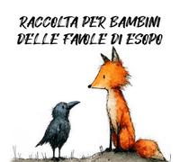 Raccolta per bambini delle favole di Esopo