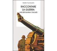 Raccontare la guerra. Libri per bambini e ragazzi