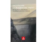 Raccontare la tragedia del Vajont. Da Tina Merlin a Dino Buzzati, tra inchieste, polemiche e memoria (Percorsi della memoria)