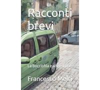 Racconti brevi: La Bocciofila e altre storie