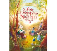 RACCONTI DEL BOSCO DEI CONIGLI - CHE FINE HANNO FATTO LE NOCCIOLE