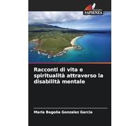 Racconti di vita e spiritualità attraverso la disabilità mentale