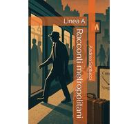 Racconti metropolitani: Linea A: 1