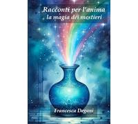 Racconti per l'anima: La magia dei mestieri