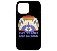 Raccoon Eat Trash Do Crime Case for iPhone 16 Pro Max