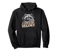 Raccoon Energy Choose Violence Chaotic Identity Humor Chaos Pullover Hoodie