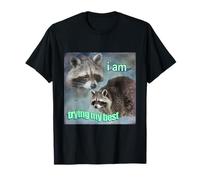 Raccoon I Am Trying My Best Sad T-Shirt