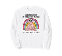 Raccoon: I won't announce my descent into madness Sweatshirt