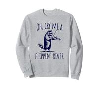Raccoon Playing Violin: Oh, Cry Me A Flippin' River Sweatshirt