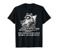 Raccoon Relax Nothing is Under Control Japanese Meme T-Shirt