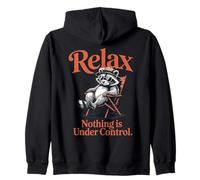 Raccoon Relax Nothing Is Under Control Quote Zip Hoodie