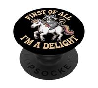 Raccoon Riding Unicorn Funny First Of All I'm A Delight PopSockets Adhesive PopGrip