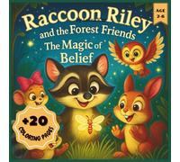 Raccoon Riley and the Forest Friends: The Magic of Belief (Racoon Riley and the Forest Friends)