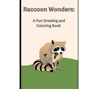 Raccoon Wonders: A Fun Drawing and Coloring Book
