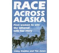 Race Across Alaska: First Woman to Win the Iditarod Tells Her Story
