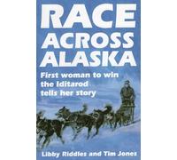 Race Across Alaska: First Woman to Win the Iditarod Tells Her Story