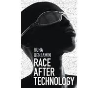Race After Technology by Ruha Benjamin