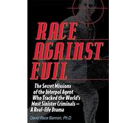 Race against Evil: The Secret Missions of the Interpol Agent Who Tracked the World's Most Sinister Criminals