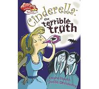 Race Ahead With Reading: Cinderella: The Terrible Truth