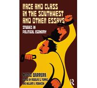 Race and Class in the Southwest and Other Essays : Studies in Political Economy