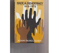 Race and Democracy: The Civil Rights Struggle in Louisiana, 1915-1972