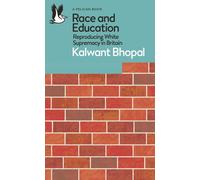 Race and Education : Reproducing White Supremacy in Britain