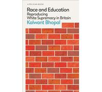 Race and Education : Reproducing White Supremacy in Britain