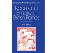 Race and Empire in British Politics (Comparative Ethnic and Race Relations)