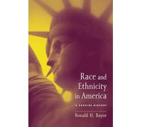 Race and Ethnicity in America: A Concise History