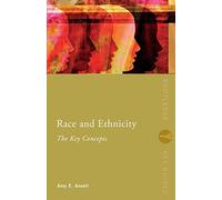 Race and Ethnicity: The Key Concepts (Routledge Key Guides)