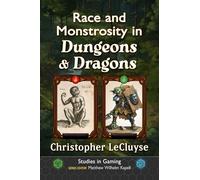 Race and Monstrosity in Dungeons & Dragons (Studies in Gaming)