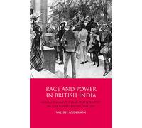 Race and Power in British India: Anglo-Indians, Class and Identity in the Nineteenth Century
