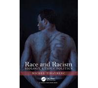 Race and Racism : Biology, Ethics, Politics