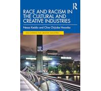 Race and Racism in the Cultural and Creative Industries (Discovering the Creative Industries)