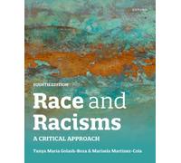 Race and Racisms 4th edition : A Critical Approach