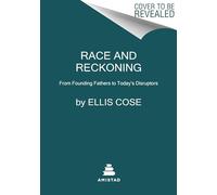 Race and Reckoning: From Founding Fathers to Today's Disruptors